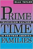 Book cover image of Prime-Time Families: Television Culture in Post-War America by Ella Taylor