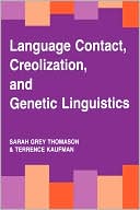 Sarah Grey Thomason: Language Contact, Creolization, and Genetic Linguistics