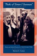 Steven C. Caton: Peaks of Yemen I Summon: Poetry as Cultural Practice in a North Yemeni Tribe