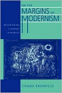 Chana Kronfeld: On the Margins of Modernism: Decentering Literary Dynamics