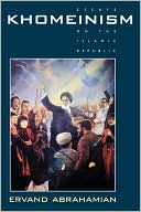 Ervand Abrahamian: Khomeinism: Essays on the Islamic Republic