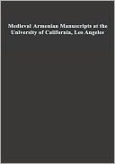 Book cover image of Medieval Armenian Manuscripts at the University of California, Los Angeles by Avedis K. Sanjian