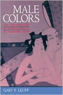 Gary Leupp: Male Colors: The Construction of Homosexuality in Tokugawa Japan