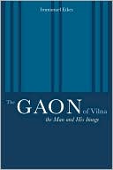 Book cover image of The Gaon of Vilna: The Man and His Image by Immanuel Etkes