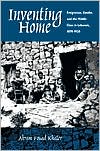 Akram F. Khater: Inventing Home: Emigration, Gender, and the Middle Class in Lebanon, 1870-1920