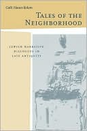 Galit Hasan-Rokem: Tales of the Neighborhood: Jewish Narrative Dialogues in Late Antiquity