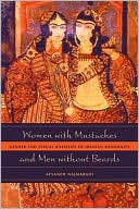 Book cover image of Women with Mustaches and Men without Beards: Gender and Sexual Anxieties of Iranian Modernity by Afsaneh Najmabadi