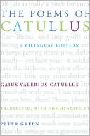 Gaius Valerius Catullus: The Poems of Catullus: A Bilingual Edition
