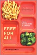 Janet Poppendieck: Free for All: Fixing School Food in America