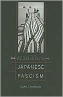 Alan Tansman: The Aesthetics of Japanese Fascism