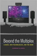 Barbara Klinger: Beyond the Multiplex: Cinema, New Technologies, and the Home
