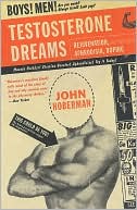 Book cover image of Testosterone Dreams: Rejuvenation, Aphrodisia, Doping by John Hoberman