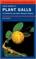 Ronald A. Russo: Field Guide to Plant Galls of California and Other Western States