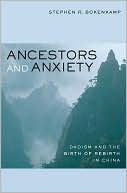 Stephen R. Bokenkamp: Ancestors and Anxiety: Daoism and the Birth of Rebirth in China
