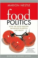 Marion Nestle: Food Politics: How the Food Industry Influences Nutrition and Health