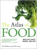 Book cover image of The Atlas of Food: Who Eats What, Where, and Why by Erik Millstone