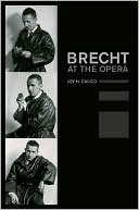 Joy H. Calico: Brecht at the Opera
