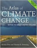 Kirstin Dow: The Atlas of Climate Change: Mapping the World's Greatest Challenge