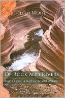 Ellen Wohl: Of Rock and Rivers: Seeking a Sense of Place in the American West