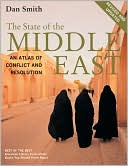 Book cover image of The State of the Middle East: An Atlas of Conflict and Resolution by Dan Smith