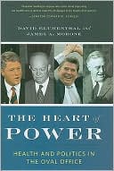 David Blumenthal: The Heart of Power: Health and Politics in the Oval Office