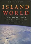 Book cover image of Island World: A History of Hawai'i and the United States by Gary Y. Okihiro