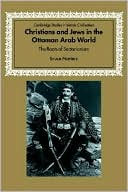 Bruce Masters: Christians and Jews in the Ottoman Arab World: The Roots of Sectarianism