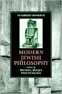 Book cover image of The Cambridge Companion to Modern Jewish Philosophy by Michael L. Morgan