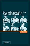 Scott K. Liddell: Grammar, Gesture, and Meaning in American Sign Language
