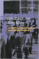 Book cover image of International Law from Below: Development, Social Movements and Third World Resistance by Balakrishnan Rajagopal