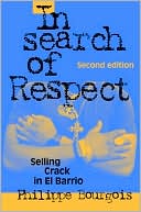 Book cover image of In Search of Respect: Selling Crack in el Barrio by Philippe I. Bourgois