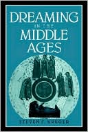 Steven F. Kruger: Dreaming in the Middle Ages