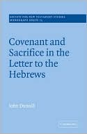 John Dunnill: Covenant and Sacrifice in the Letter to the Hebrews