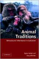 Book cover image of Animal Traditions: Behavioural Inheritance in Evolution by Eytan Avital