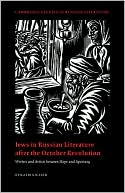 Efraim Sicher: Jews in Russian Literature after the October Revolution: Writers and Artists between Hope and Apostasy