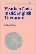 Book cover image of Heathen Gods in Old English Literature by Richard North