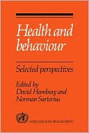 David A. Hamburg: Health and Behaviour: Selected Perspectives
