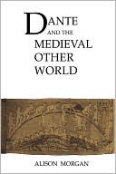 Book cover image of Dante and the Medieval Other World by Alison Morgan