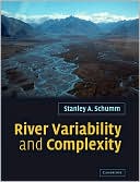 Stanley A. Schumm: River Variability and Complexity