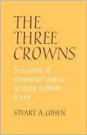 Book cover image of The Three Crowns by Stuart A. Cohen