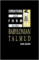 Book cover image of Structure and Form in the Babylonian Talmud by Louis Jacobs