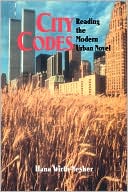 Hana Wirth-Nesher: City Codes: Reading the Modern Urban Novel