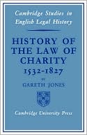 Book cover image of History of the Law of Charity, 1532-1827 by Gareth Jones