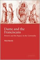 Nick Havely: Dante and the Franciscans: Poverty and the Papacy in the 'Commedia'