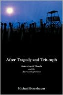 Book cover image of After Tragedy and Triumph: Essays in Modern Jewish Thought and the American Experience by Michael Berenbaum