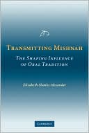 Elizabeth Shanks Alexander: Transmitting Mishnah