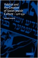 Book cover image of Yiddish and the Creation of Soviet Jewish Culture by David Shneer