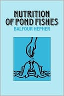 Book cover image of Nutrition of Pond Fishes by Balfour Hepher