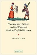 Emily Steiner: Documentary Culture and the Making of Medieval English Literature