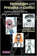 Book cover image of Stereotypes and Prejudice in Conflict: Representations of Arabs in Israeli Jewish Society by Daniel Bar-Tal